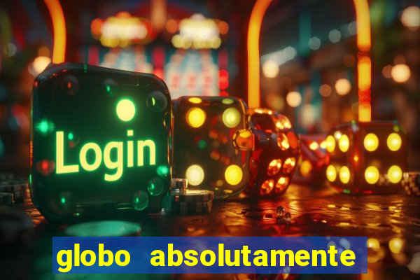 globo absolutamente sobretudo 2018